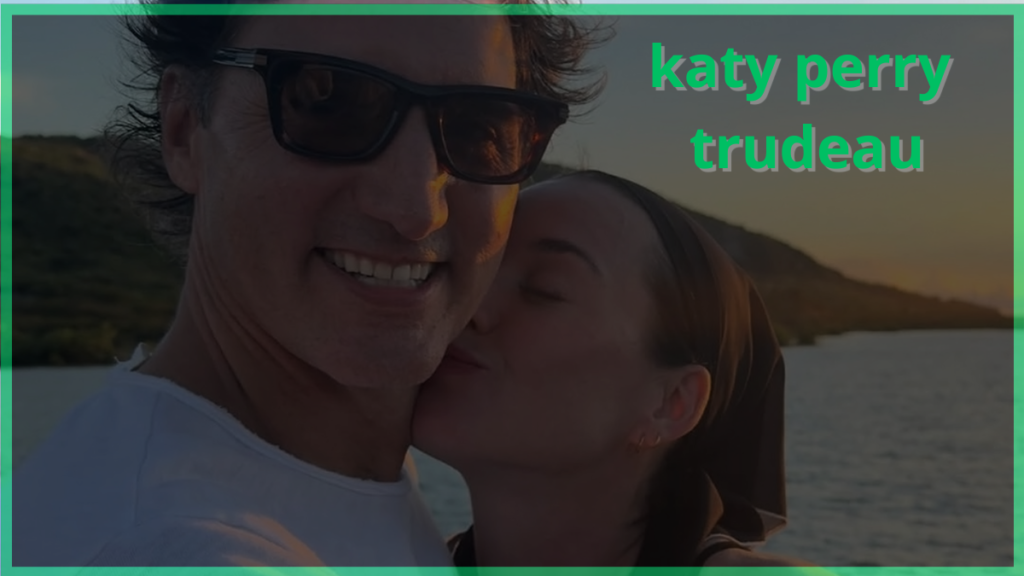 katy perry trudeau